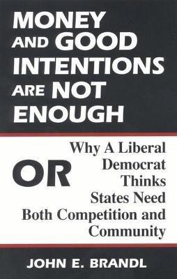 Money and Good Intentions Are Not Enough(English, Paperback, Brandl John E.)