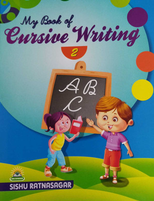 MY BOOK OF CURSIVE WRITING CLASS 2(Kolkata, SISHU RATNASAGAR)