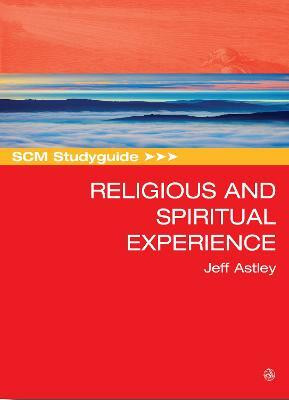 SCM Studyguide to Religious and Spiritual Experience(English, Paperback, Astley Jeff)