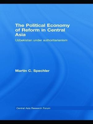 The Political Economy of Reform in Central Asia(English, Hardcover, Spechler Martin C.)