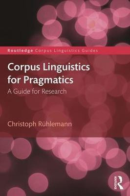 Corpus Linguistics for Pragmatics(English, Paperback, Ruehlemann Christoph)