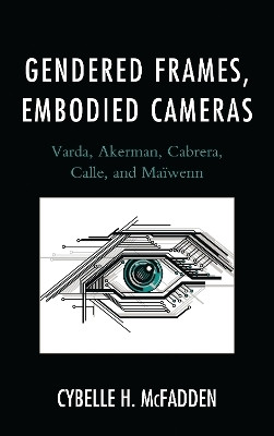 Gendered Frames, Embodied Cameras(English, Electronic book text, McFadden Cybelle H)