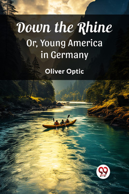 Down the RhineOr, Young America in Germany (Edition2023)(English, Paperback, Optic Oliver)