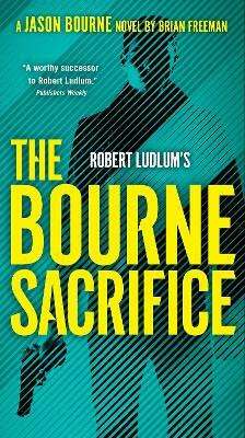 Robert Ludlum's The Bourne Sacrifice(English, Paperback, Freeman Brian)