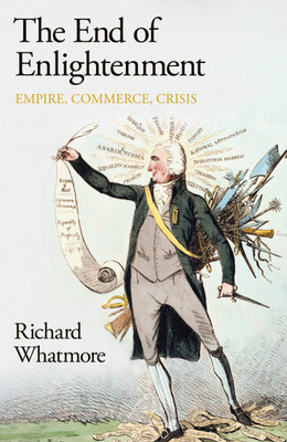 The End of Enlightenment(English, Hardcover, Whatmore Richard)