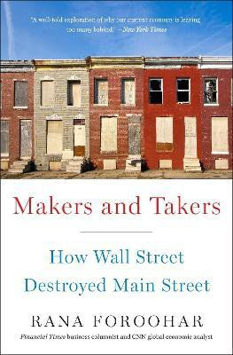 Makers and Takers(English, Paperback, Foroohar Rana)