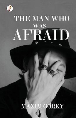 The Man Who was Afraid(English, Paperback, Gorky Maxim)