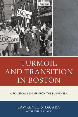 Turmoil and Transition in Boston(English, Paperback, DiCara Lawrence S.)