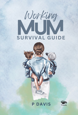 Working Mum Survival Guide(English, Paperback, Davis P.)