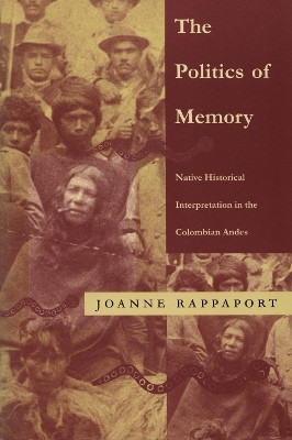 The Politics of Memory(English, Paperback, Rappaport Joanne)