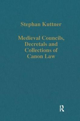 Medieval Councils, Decretals and Collections of Canon Law(English, Hardcover, Kuttner Stephan)