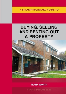 A Straightforward Guide to Buying, Selling and Renting out a P roperty(English, Paperback, Worth Frank)