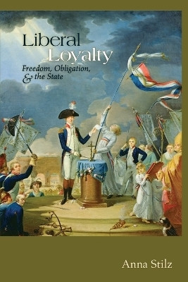 Liberal Loyalty(English, Paperback, Stilz Anna B)
