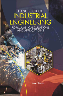 Handbook of Industrial Engineering: Formulas, Calculations and Applications(Hardcover, Josef Cook)
