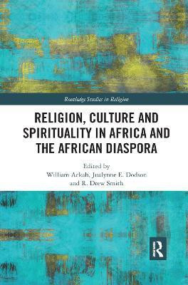 Religion, Culture and Spirituality in Africa and the African Diaspora(English, Paperback, unknown)