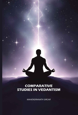 Comparative Studies In Vedantism(Paperback, Mahendranath Sircar)