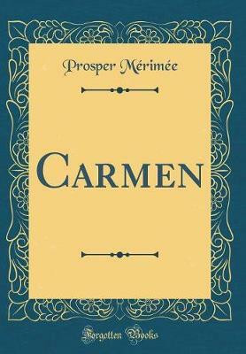 Carmen (Classic Reprint)(French, Hardcover, Merimee Prosper)
