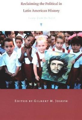 Reclaiming the Political in Latin American History(English, Paperback, unknown)