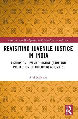 Revisiting Juvenile Justice in India(English, Paperback, Jaybhaye Atul)