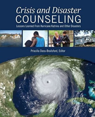 Crisis Disaster Counseling: Lessons Learned From Hurricane Katrina and Other Disasters(Paperback, Priscilla Dass- Brailsford)