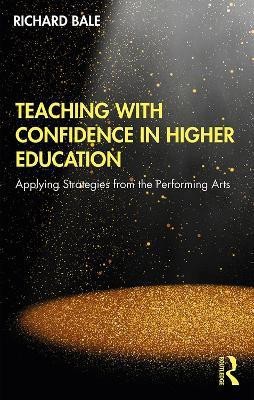 Teaching with Confidence in Higher Education(English, Paperback, Bale Richard)