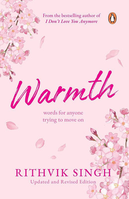 Warmth - Words For Anyone Trying To Move On(Paperback, Rithvik Singh.)