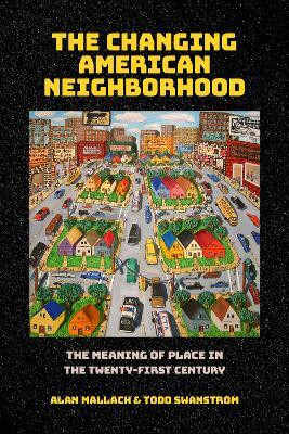 The Changing American Neighborhood(English, Hardcover, Mallach Alan)