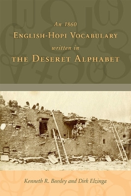 An 1860 English-Hopi Vocabulary Written in the Deseret Alphabet(English, Paperback, Beesley Kenneth R.)