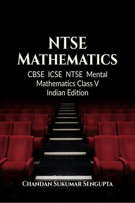 NTSE Mathematics  - CBSE		ICSE		NTSE		Mental Mathematics Class V Indian Edition(English, Paperback, Chandan Sukumar Sengupta)
