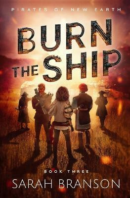 Burn the Ship(English, Paperback, Branson Sarah)