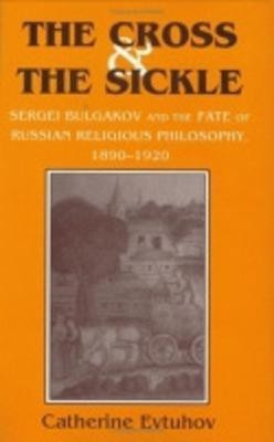 The Cross and the Sickle(English, Hardcover, Evtuhov Catherine)