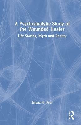 A Psychoanalytic Study of the Wounded Healer(English, Hardcover, Fear Rhona M.)