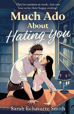Much Ado About Hating You(English, Paperback, Echavarre Smith Sarah)