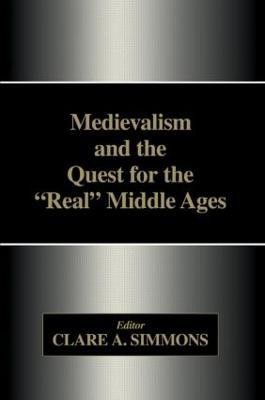 Medievalism and the Quest for the Real Middle Ages(English, Paperback, unknown)