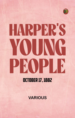 Harper's Young People, October 17, 1882(Paperback, Various)