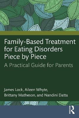 Family-Based Treatment for Eating Disorders Piece by Piece(English, Paperback, Lock James)