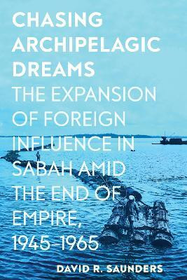 Chasing Archipelagic Dreams(English, Hardcover, Saunders David R.)