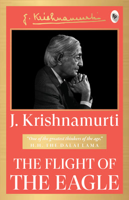 The Flight of the Eagle(English, Paperback, Krishnamurti J)