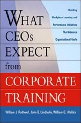 What CEOs Expect from Corporate Training(English, Hardcover, Rothwell William J.)