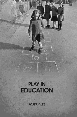 Play in Education [Hardcover](Hardcover, Joseph Lee)