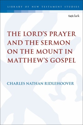 The Lord's Prayer and the Sermon on the Mount in Matthew's Gospel(English, Paperback, Ridlehoover Charles Nathan Dr.)