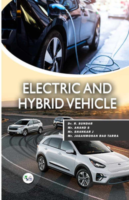 Electric and Hybrid Vehicle(Paperback, Dr. R. Sundar Mr. Anand S Mr. Shankar J Mr. Jaganmohan Rao Tarra)