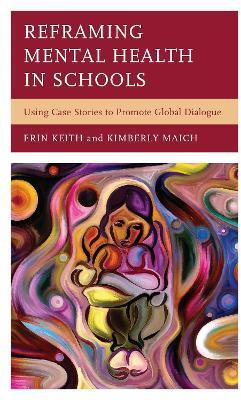 Reframing Mental Health in Schools(English, Hardcover, Keith Erin)