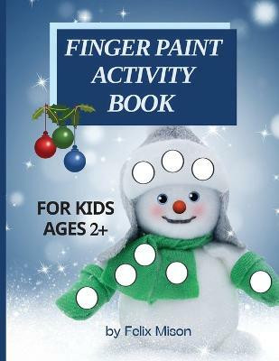 Finger Paint Activity Book for Kids Ages 2+(English, Paperback, Mison Felix)