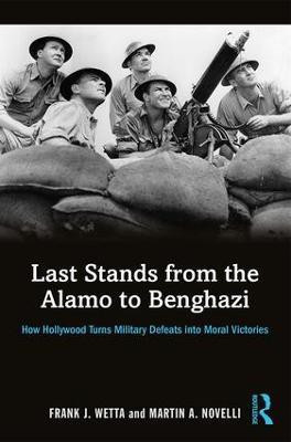 Last Stands from the Alamo to Benghazi(English, Paperback, Wetta Frank)