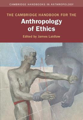 The Cambridge Handbook for the Anthropology of Ethics(English, Hardcover, unknown)