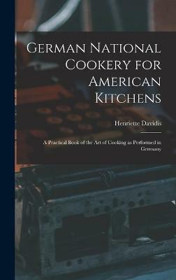 German National Cookery for American Kitchens(English, Hardcover, unknown)