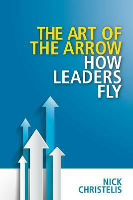 The art of the arrow(English, Paperback, Christelis Nick)