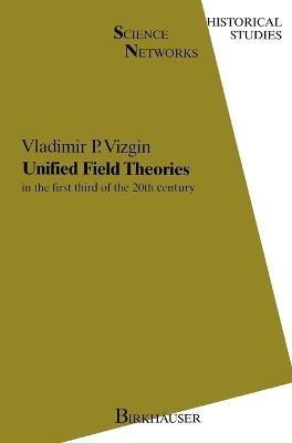 Unified Field Theories in the First Third of XXth Century(English, Hardcover, Vizgin V.P.)