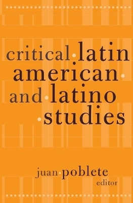 Critical Latin American and Latino Studies(English, Paperback, Poblete Juan)